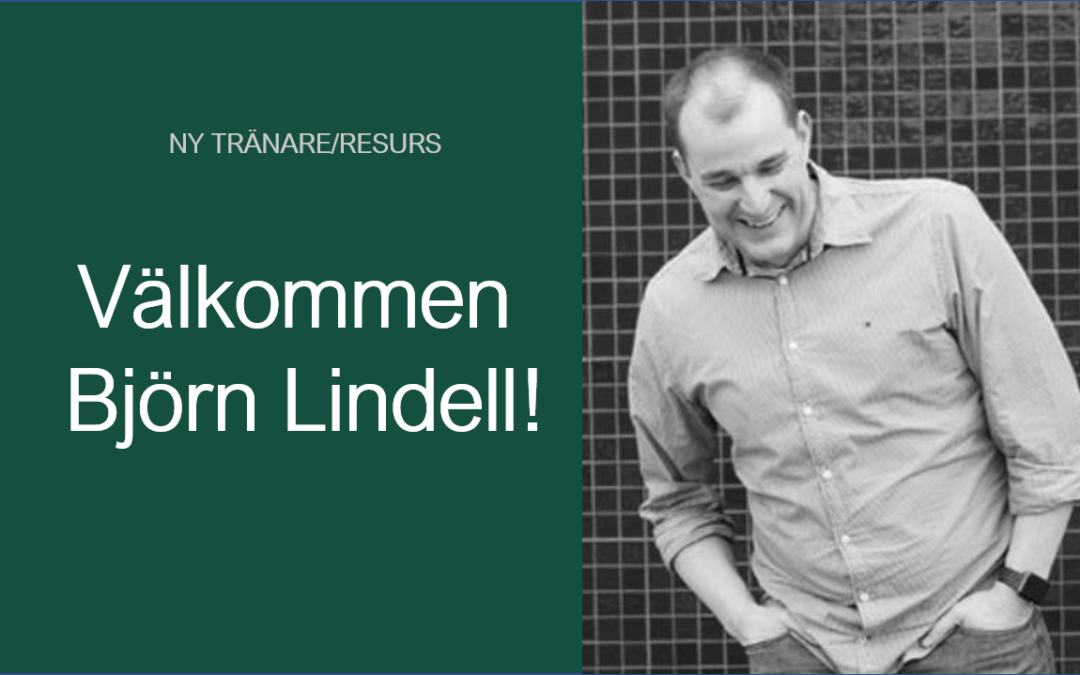 Vår nya tränare/resurs – Björn Lindell!
